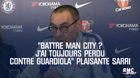 "Battre Man City ? J'ai toujours perdu contre Guardiola" plaisante Sarri