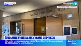 Étudiante violée à Aix-en-Provence : 10 ans de prison pour l'accusé