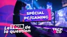 Le Tour de la Question 2024 : spécial PC/gaming