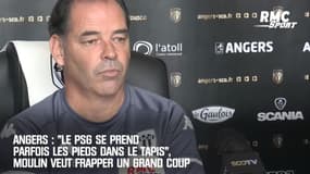 Angers : "Le PSG se prend parfois les pieds dans le tapis", Moulin veut frapper un grand coup