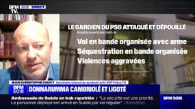 Cambriolage de Gianluigi Donnarumma: "On pourrait supposer que c'est du grand banditisme", estime Jean-Christophe Couvy (Unité SGP Police FO)