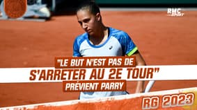 Roland-Garros : "Le but n'est pas de s'arrêter au 2e tour" prévient Parry