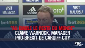 "Au diable le reste du monde" clame Warnock, manager pro-Brexit de Cardiff City