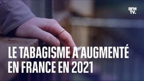  Après avoir baissé pendant cinq ans, le tabagisme a augmenté en France en 2021