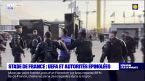 L'UEFA et les autorités épinglées après le chaos au Stade de France en mai dernier