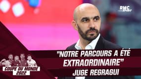 Coupe du monde 2022 : "La campagne du Maroc a été extraordinaire" juge Regragui