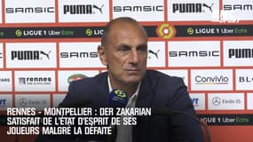 Rennes - Montpellier : Der Zakarian satisfait de l’état d’esprit de ses joueurs malgré la défaite