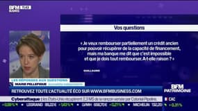 Les questions : Peut-on rembourser partiellement un crédit ancien pour pouvoir récupérer de la capitale de financement ? - 08/06