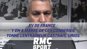 XV de France : "Y en a marre de ces conneries" tonne l'entraîneur castrais, Urios