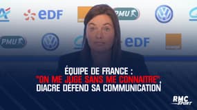 Équipe de France : "On me juge sans me connaitre", Diacre défend sa communication