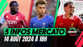 Fofana, Doué, Diaz... Les 5 infos mercato du 14 août à 18h