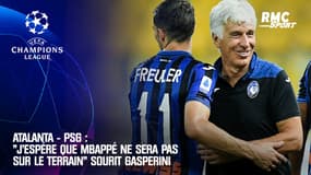 Atalanta - PSG : "J'espère que Mbappé ne sera pas sur le terrain" sourit Gasperini