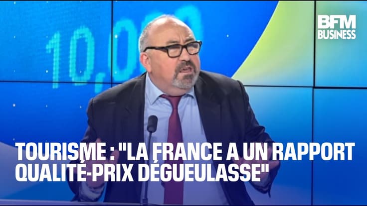  Tourisme : "la France a un rapport qualité-prix dégueulasse" 