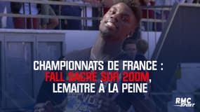 Championnats de France : Fall sacré sur 200m, Lemaitre à la peine 