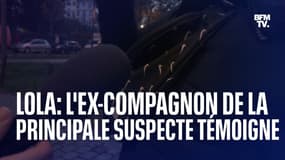 L’ancien compagnon de la principale suspecte du meurtre de Lola témoigne sur BFMTV