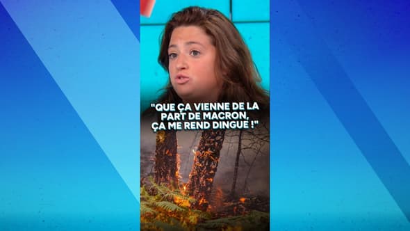 "Que ça vienne de la part d'Emmanuel Macron, ça me rend dingue !"