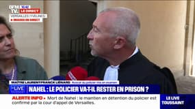 "Je pense qu'il est moins en sécurité en détention qu'il ne le serait libre sur l'espace public et sous protection policière" estime Maître Laurent-Franck Liénard, avocat du policier auteur du tir sur Nahel