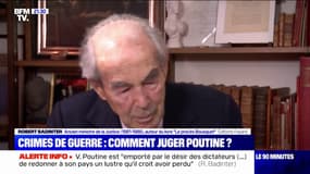 Robert Badinter à propos de Vladimir Poutine: "C'est après leur chute que les grands responsables des crimes contre l'humanité peuvent être jugés"