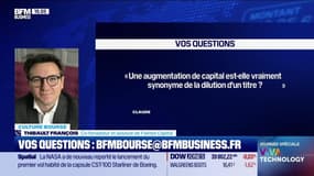 Culture Bourse : Claude : « Une augmentation de capital est-elle vraiment synonyme de la dilution d’un titre ? par Julie Cohen-Heurton - 22/05