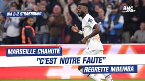 OM 2-2 Strasbourg : "C'est notre faute" Mbemba pointe un manque de concentration