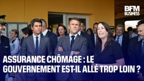  Assurance chômage : le gouvernement est-il allé trop loin ? 