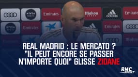 Real Madrid : Le mercato ? "Il peut encore se passer n'importe quoi" glisse Zidane
