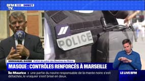 Contrôles renforcés à Marseille: pour le préfet des Bouches-du-Rhône, "porter un masque doit devenir une habitude"
