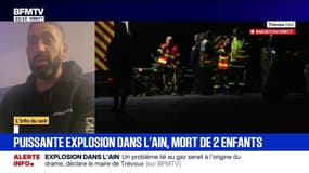 Explosion dans l'Ain: "J'ai entendu un bruit extrêmement fort avec une forte vibration", raconte Nassim, témoin de l'explosion