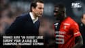 "La Ligue des champions avec un budget Ligue Europa " : Stéphan fataliste sur les moyens rennais