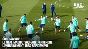 Coronavirus : Le Real Madrid souhaite reprendre l'entraînement très rapidement