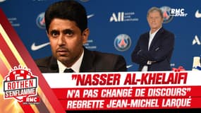 PSG : "Al-Khelaïfi n'a pas changé de discours", regrette Larqué
