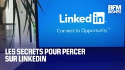 Les secrets pour percer sur Linkedin