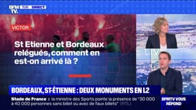 Saint-Étienne et Bordeaux relégués en Ligue 2, comment en est-on arrivé là? BFMTV répond à vos questions