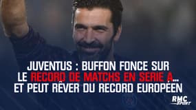 Juventus : Buffon fonce sur le record de matchs en Serie A... et peut rêver du record européen