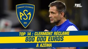 Top 14 : Clermont réclame 800 000 euros à Azéma 