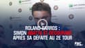  Roland-Garros : Simon abattu et découragé après sa lourde défaite au deuxième tour