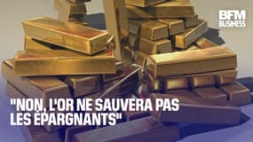  "Non, l'or ne sauvera pas les épargnants" 