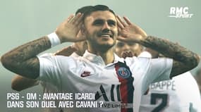 PSG - OM : avantage définitif pour Icardi dans son duel avec Cavani ? 