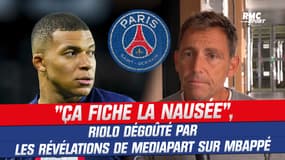 PSG : "Ça fiche la nausée", Riolo dégoûté par les révélations de Mediapart sur Mbappé