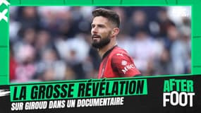  La grosse révélation sur Giroud dans un documentaire 