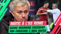 Mercato / Matic à l'AS Rome : Mourinho retrouve son chouchou qu'il encensait déjà à Man United
