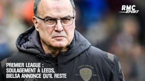 Premier League : Soulagement à Leeds, Bielsa annonce qu'il reste
