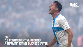 OM: "Le confinement va profiter à Thauvin" estime Ducrocq (After)