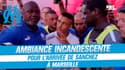 OM : Ambiance incandescente pour l'arrivée de Sanchez à Marseille