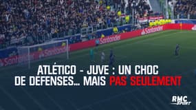 Atlético - Juve : Un choc de défenses... mais pas seulement