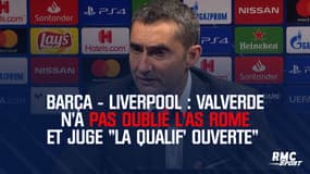Barça - Liverpool : Valverde n'a pas oublié la claque subie à Rome et juge "la qualif' ouverte"