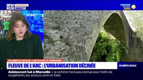 Planète Locale du lundi 6 mai - Fleuve de l’Arc : l’urbanisation décriée