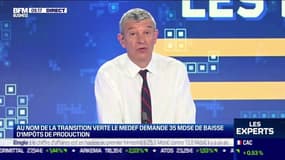 Les Experts : Au nom de la transition verte, le Medef demande 35 milliards de dollars de baisse d'impôts de production - 17/05