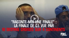 « Raconte-moi une finale » :  La finale de la Ligue des champions vue par 10 destins croisés, sur 4 continents