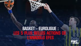 Euroligue (finale) : Le top 5 des actions de l’Anadolu Efes cette saison 